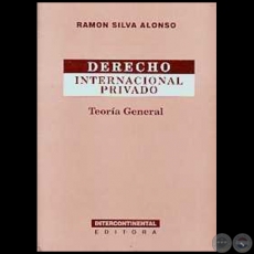 DERECHO INTERNACIONAL PRIVADO - Autor: RAMÓN SILVA ALONSO - Año 1995